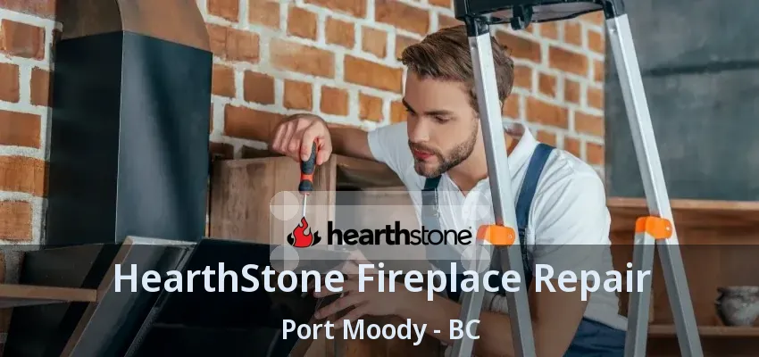 HearthStone Fireplace Repair Port Moody - BC HearthStone Fireplace Repair Port Moody - BC