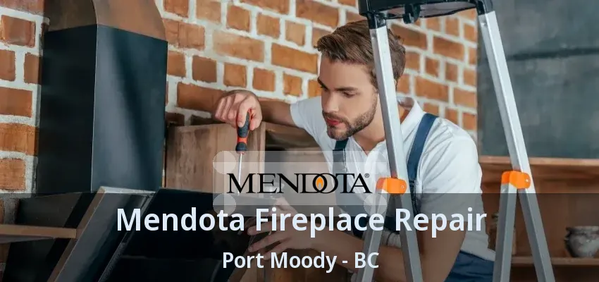 Mendota Fireplace Repair Port Moody - BC Mendota Fireplace Repair Port Moody - BC